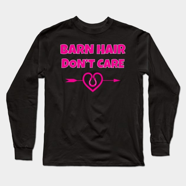 Barn Hair Don't Care Long Sleeve T-Shirt by Work Memes